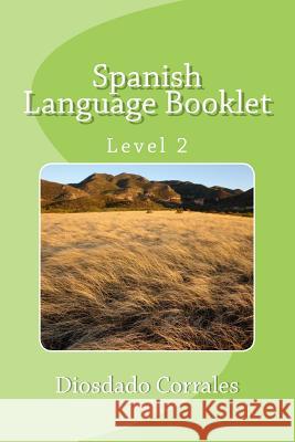 Spanish Language Booklet - Level 2: Level 2 Diosdado Corrales 9781482379136 Createspace Independent Publishing Platform - książka