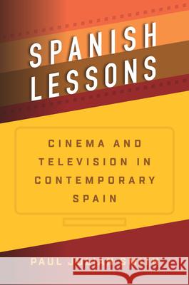 Spanish Lessons: Cinema and Television in Contemporary Spain Paul Julian Smith 9781785331084 Berghahn Books - książka