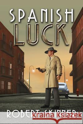 Spanish Luck Robert Skinner 9781515108559 Createspace - książka