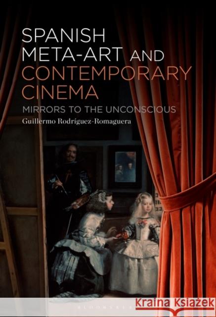 Spanish Meta-Art and Contemporary Cinema Guillermo (Santa Clara University, USA) Rodriguez-Romaguera 9798765101391 Bloomsbury Publishing PLC - książka