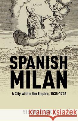 Spanish Milan: A City Within the Empire, 1535-1706 D'Amico, S. 9781137003829  - książka