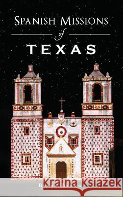 Spanish Missions of Texas Byron Browne 9781540214324 History Press Library Editions - książka