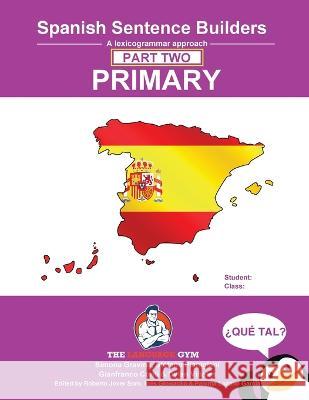 Spanish Primary Sentence Builders - PART 2: Primary Part 2 Gianfranco Conti Stefano Pianigani Dylan Vi?ales 9783949651601 Piefke Trading Singapore - książka