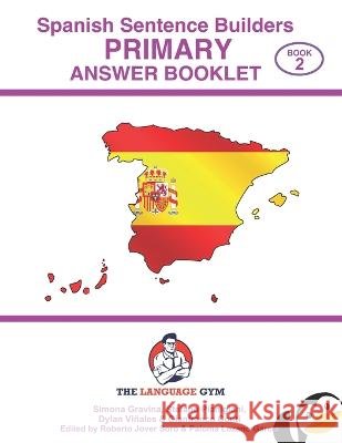 Spanish Primary Sentence Builders - ANSWER BOOKLET - Part 2 Stefano Pianigiani Gianfranco Conti Roberto Jover Soro 9798852350411 Independently Published - książka