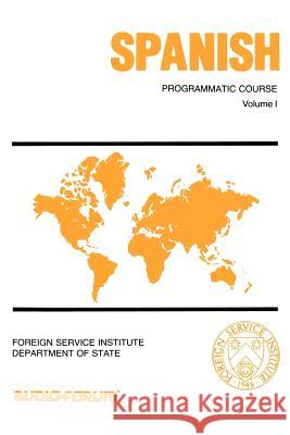 Spanish Programmatic Course Foreign Service Institute                James R. Frith 9780884327479 Audio-Forum - książka