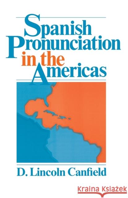 Spanish Pronunciation in the Americas Delos Lincoln Canfield D. Lincoln Canfield 9780226092638 University of Chicago Press - książka