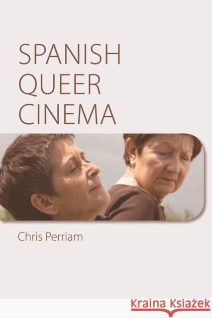 Spanish Queer Cinema Chris Perriam 9780748665860  - książka