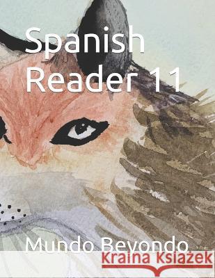 Spanish Reader 11 Mundo Beyondo   9798412410630 Independently Published - książka