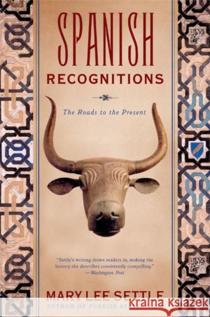 Spanish Recognitions: The Roads to the Present (Revised) Settle, Mary Lee 9780393327175 W. W. Norton & Company - książka