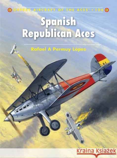 Spanish Republican Aces Rafael Permuy Lopez 9781849086684  - książka