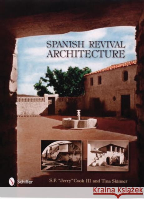 Spanish Revival Architecture S. F. Cook 9780764323096 Schiffer Publishing - książka