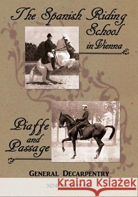 'Spanish Riding School' and 'Piaffe and Passage' by Decarpentry General Albert Decarpentry 9780933316317 Xenophon Press LLC - książka