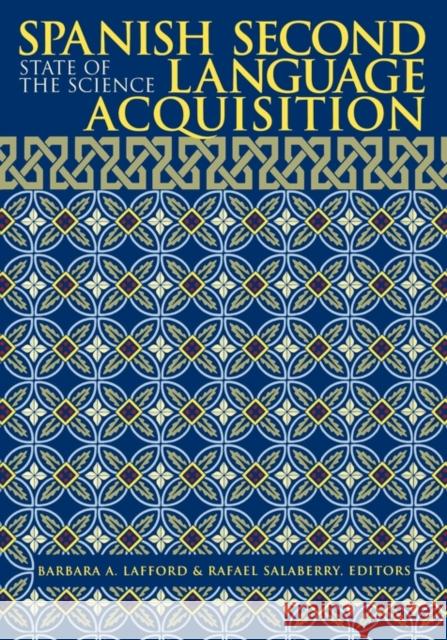 Spanish Second Language Acquisition: State of the Science Lafford, Barbara A. 9780878409075 Georgetown University Press - książka