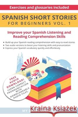 Spanish: Short Stories for Beginners: Improve your reading and listening skills in Spanish Spanish, My Daily 9781546485346 Createspace Independent Publishing Platform - książka