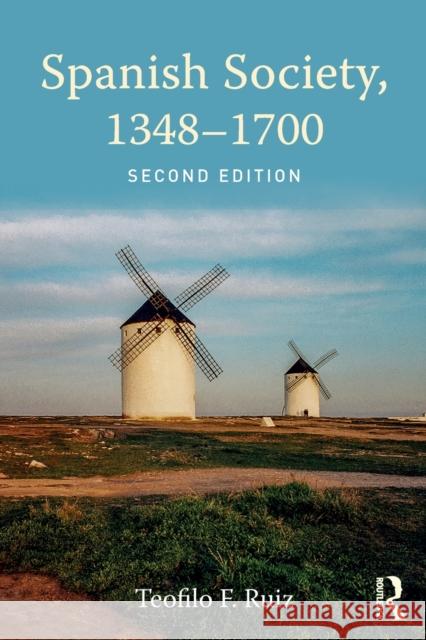 Spanish Society, 1348-1700 Teofilo F. Ruiz 9781138957862 Routledge - książka