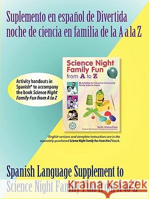 Spanish Supplement to Science Night Family Fun from A to Z Mickey Sarquis Lynn Hogue 9781883822491 Terrific Science Press - książka