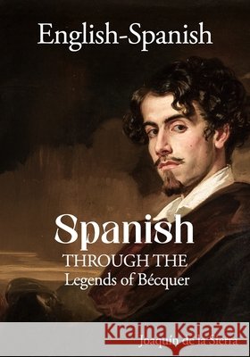 Spanish Through the Legends of Bécquer de la Sierra, Joaquín 9798184338446 Independently Published - książka