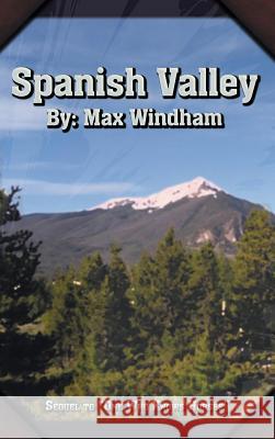 Spanish Valley Max Windham 9781546294573 Authorhouse UK - książka