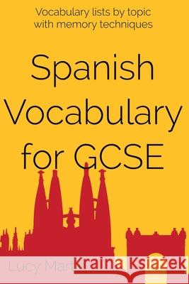 Spanish vocabulary for GCSE: with memory techniques Martin, Lucy 9781540316219 Createspace Independent Publishing Platform - książka