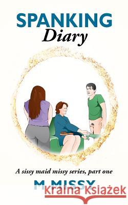 Spanking Diary M. Missy 9781463585761 Createspace - książka