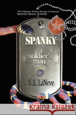 Spanky: A Soldier's Son S. L. Laneve 9780983986515 My Climbing Tree, LLC - książka