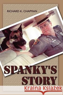 Spanky's Story Richard K. Chapman 9781434394170 AUTHORHOUSE - książka