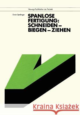 Spanlose Fertigung: Schneiden - Biegen - Ziehen Erwin Semlinger 9783528240424 Vieweg+teubner Verlag - książka