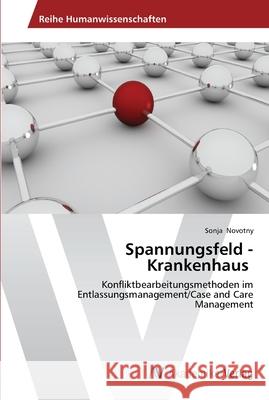 Spannungsfeld - Krankenhaus Novotny, Sonja 9783639440836 AV Akademikerverlag - książka