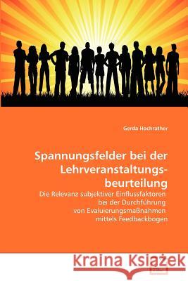 Spannungsfelder bei der Lehrveranstaltungs-beurteilung Hochrather, Gerda 9783639375213 VDM Verlag - książka