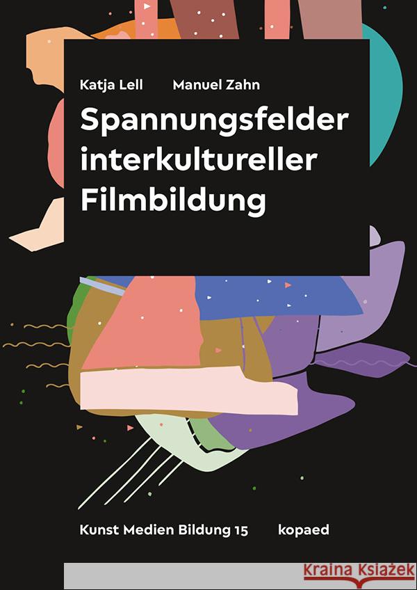 Spannungsfelder interkultureller Filmbildung Lell, Katja, Zahn, Manuel 9783968487243 Kopaed - książka