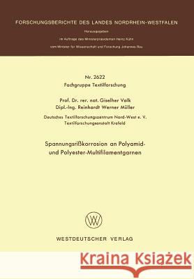 Spannungsrißkorrosion an Polyamid- Und Polyester-Multifilamentgarnen Valk, Giselher 9783531026220 Vs Verlag Fur Sozialwissenschaften - książka