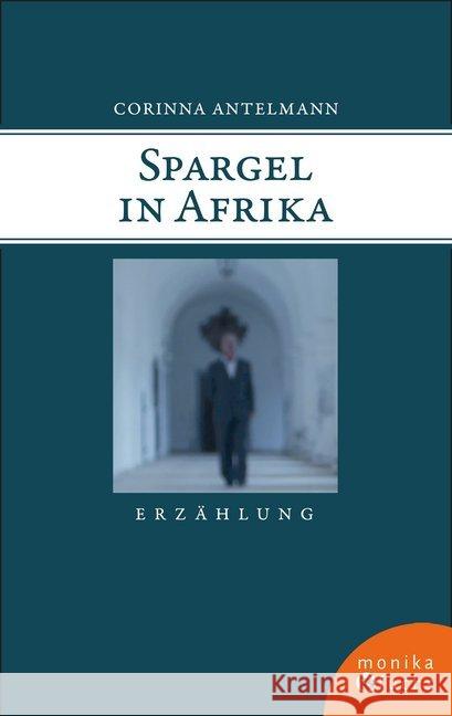 Spargel in Afrika Antelmann, Corinna 9783947066322 Verlag Monika Fuchs - książka