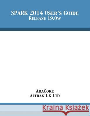 SPARK 2014 User's Guide: Release 19.0w Adacore 9781680921793 12th Media Services - książka