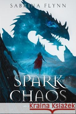 Spark of Chaos Sabrina Flynn   9781955207201 Ink & Sea Publishing - książka