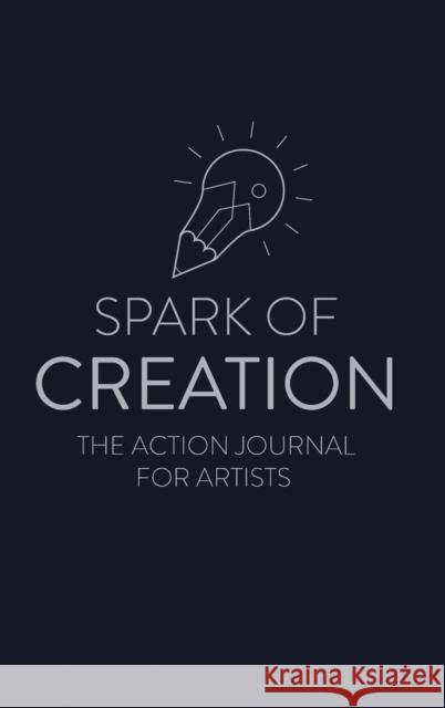 Spark of Creation: The Action Journal for Artists Ken Davenport 9780359719310 Lulu.com - książka