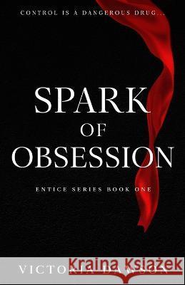 Spark of Obsession Victoria Dawson 9781959364016 Paper Heart Publishing LLC - książka