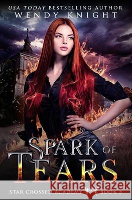 Spark of Tears Wendy Knight 9781088919293 Independently Published - książka