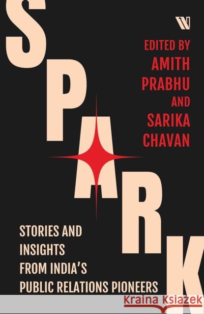 Spark: Stories and Insights from India’s Public Relations Pioneers  9789360454395 Westland Publications Limited - książka