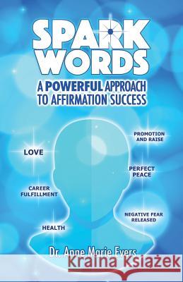 Spark Words: A Powerful Approach to Affirmation Success Dr Anne Marie Evers 9781926995113 Spark Words (Black & White) - książka