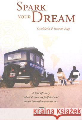 Spark your Dream: A true life Story where Dreams are fullfilled and we are inspired to conquer ours Zapp, Herman Y. Candelaria 9789872313418 Three Americas - książka