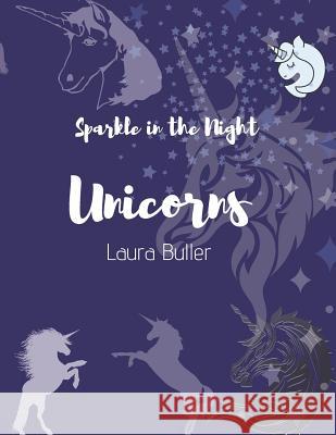 Sparkle In The Night Unicorns Laura Buller 9781098622855 Independently Published - książka