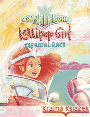 Sparkle Light Lollipop Girl: The Royal Race Anastasiia Hryvtsova Chris Barber 9780645390100 Independently Published - książka