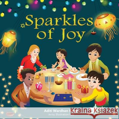 Sparkles of Joy: A Children's Book that Celebrates Diversity and Inclusion Aditi Wardhan Singh 9781733564946 Raising World Children LLC - książka