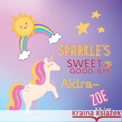 Sparkle\'s Sweet Good-bye K. Lee Akira-Zoe T 9781945066184 Krystal Lee Enterprises (Kle Publishing) - książka