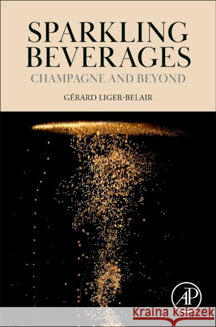 Sparkling Beverages: Champagne and Beyond Gerard, Ph.D. (Universite de Reims Champagne-Ardenne, France) Liger-Belair 9780443341021 Academic Press - książka