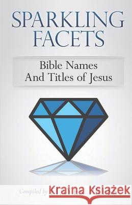 Sparkling Facets: Bible Names and Titles of Jesus John Terrell Brian Johnston George Prasher 9781789101676 Hayes Press - książka