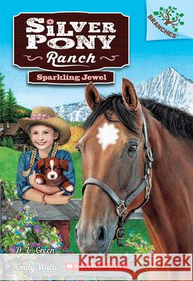 Sparkling Jewel: A Branches Book (Silver Pony Ranch #1): Volume 1 Green, D. L. 9780545797658 Scholastic Inc. - książka
