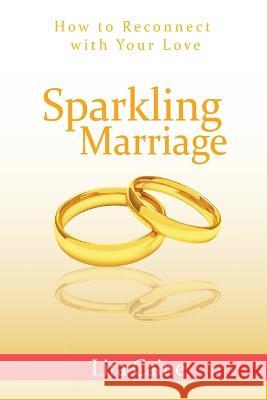 Sparkling Marriage: How to Reconnect with Your Love Lita Caine   9789198671674 Tryggve Kainert - książka