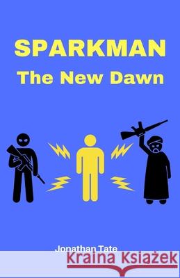 Sparkman: The New Dawn Jonathan J. Tate 9781719895217 Independently Published - książka