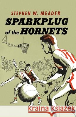 Sparkplug Of The Hornets Stephen W. Meader 9781931177719 Southern Skies Publishing, LLC - książka